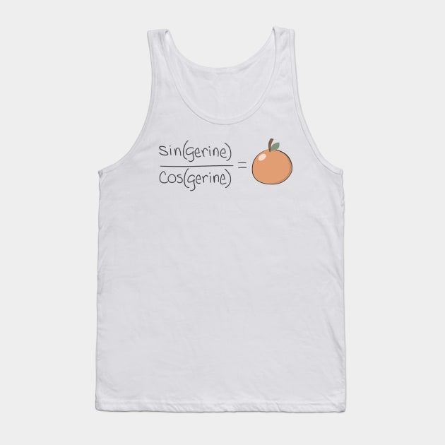 Tan(gerine) Math Pun Tank Top by ForeverRaining